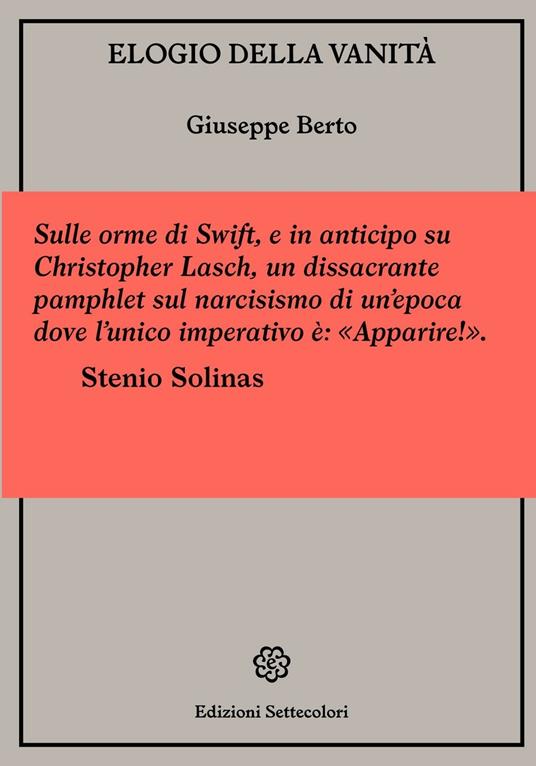 Giuseppe Berto, Elogio della vanità, Edizioni Settecolori 2023, pag. 80